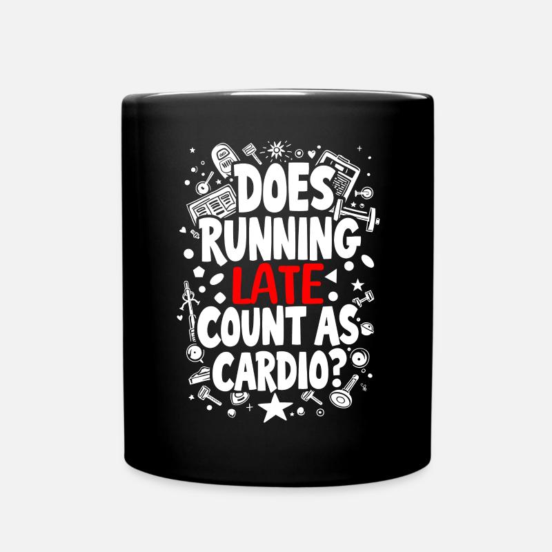 DOES RUNNING LATE COUNT AS CARDIO? - Full Colour Mug - black