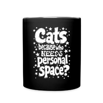 CATS: BECAUSE WHO NEEDS PERSONAL SPACE? - Full Colour Mug - black - Front
