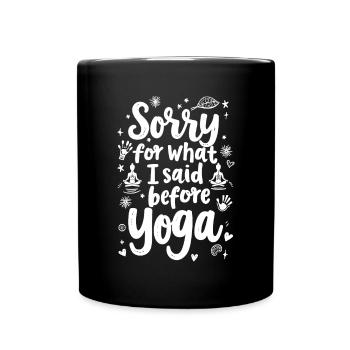ENTSCHULDIGUNG FÜR DAS, WAS ICH VOR DEM YOGA GESAGT HABE - Tasse einfarbig - Schwarz - Vorne