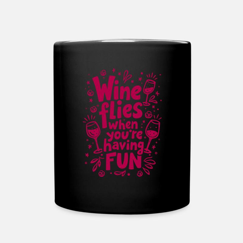WINE FLIES WHEN YOU’RE HAVING FUN - Full Colour Mug - black