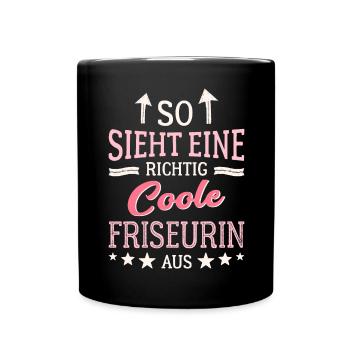 So sieht eine richtig coole Friseurin aus Coiffeur - Tasse einfarbig - Schwarz - Vorne