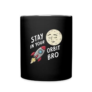 Stay in Your Orbit, Bro - Full Colour Mug - black - Front
