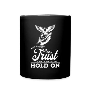 Motivierendes Vertrauen Spruch Design - Tasse einfarbig - Schwarz - Vorne
