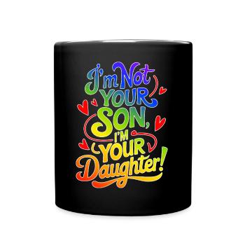 im not your son, im your daughter - Tasse einfarbig - Schwarz - Vorne