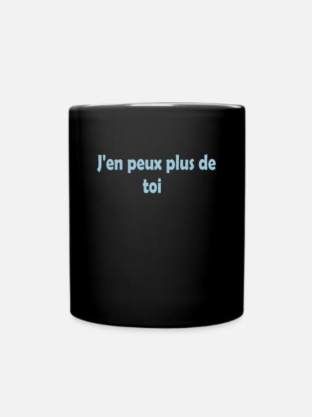 J'en peux plus de toi - Mug uni - noir