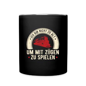 Lokführer Ich Bin Nicht Zu Alt Um Mit Zügen Zu Spi - Tasse einfarbig - Schwarz - Vorne