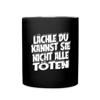 Sarkusmus Spruch Schwarzer Humor Lustiges Ironie - Tasse einfarbig - Schwarz - Vorne