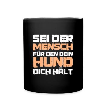 Spruch - Sei der Mensch für den dein Hund - Tasse einfarbig - Schwarz - Vorne