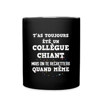 Collègue Chiant Mais On T'aime Cadeau Départ - Mug uni - noir - Devant