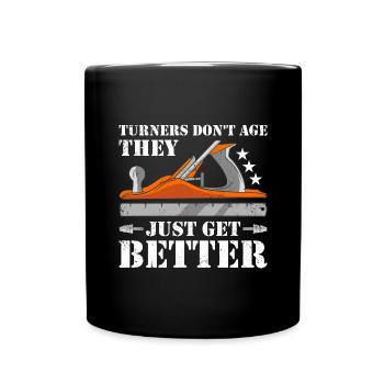 Turners Don't Age They Just Get Better Woodworking - Full Colour Mug - black - Front