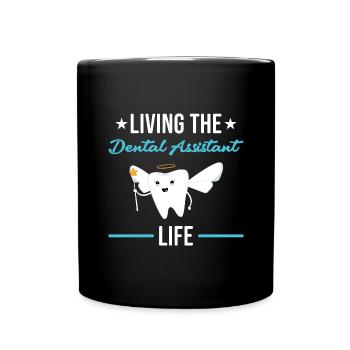 Living The Dental Assistant Life Dental Assistant - Tasse einfarbig - Schwarz - Vorne