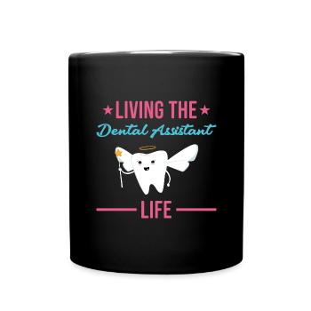 Living The Dental Assistant Life Dental Assistant - Tasse einfarbig - Schwarz - Vorne