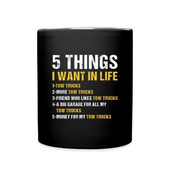 5 Things I Wan't In Life Tow Truck Operator - Full Colour Mug - black - Front