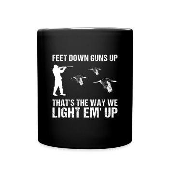 Feet Down Guns Up Thats The Way We Light'em Up - Full Colour Mug - black - Front