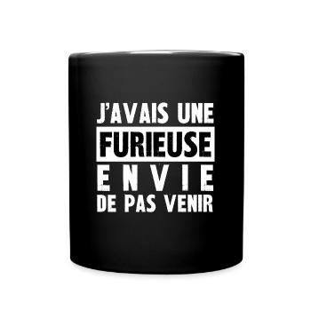 furieuse envie de pas venir - Mug uni - noir - Devant