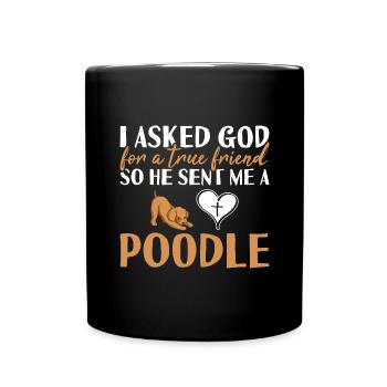 J’ai demandé à Dieu un vrai caniche ami - Mug uni - noir - Devant