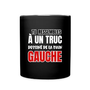 tu ressembles à un truc dessiné de la main gauche - Mug uni - noir - Devant