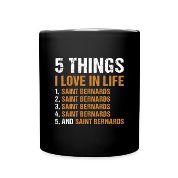 5 Things I Love In Life Saint Bernard - Full Colour Mug - black - Front