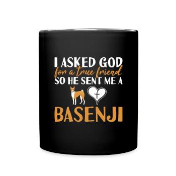 Dog I Asked God For A True Friend Basenji - Full Colour Mug - black - Front