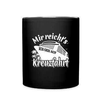 Mir reicht's, ich geh auf Kreuzfahrt - Tasse einfarbig - Schwarz - Vorne