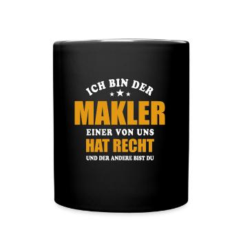 Ich bin der Makler - einer von uns hat Recht - Tasse einfarbig - Schwarz - Vorne