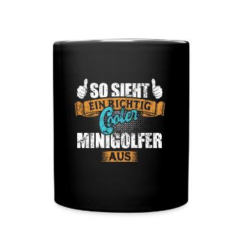 So sieht ein richtig cooler Minigolfer aus - Tasse einfarbig - Schwarz - Vorne