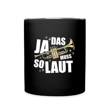Ja, das muss so laut - Trompete - Spruch - Tasse einfarbig - Schwarz - Vorne