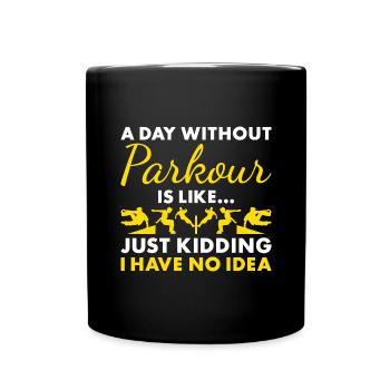 Traceur A Day Without Parkour - Full Colour Mug - black - Front