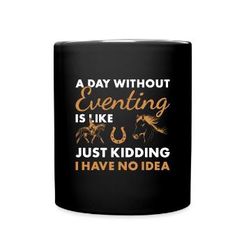 Rider A Day Without Eventing - Full Colour Mug - black - Front