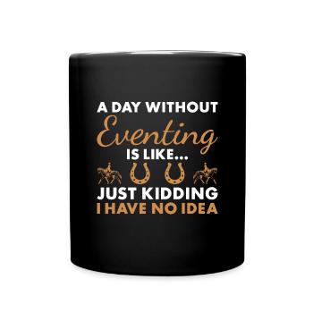 Rider A Day Without Eventing - Tasse einfarbig - Schwarz - Vorne
