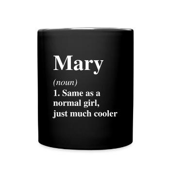 Mary Definition Cooler Name Spruch Geschenk - Tasse einfarbig - Schwarz - Vorne