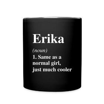 Erika Definition Cooler Name Spruch Geschenk - Tasse einfarbig - Schwarz - Vorne