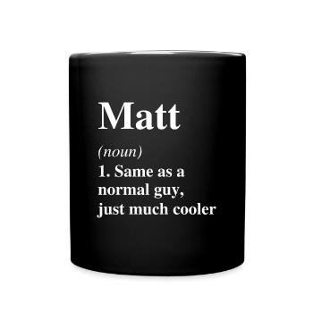 Matt Définition Cool Nom Dicton Cadeau - Mug uni - noir - Devant