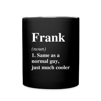 Frank Definition Cool Name Saying Gift - Full Colour Mug - black - Front