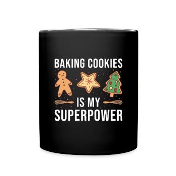 Baking Cookies Is My Superpower Cookie - Full Colour Mug - black - Front