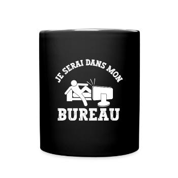 je serai dans mon bureau - Mug uni - noir - Devant