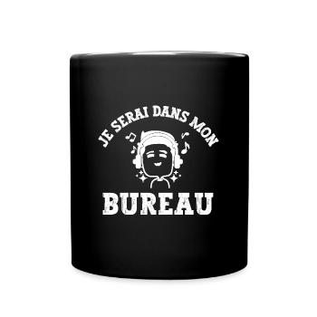 je serai dans mon bureau - Mug uni - noir - Devant
