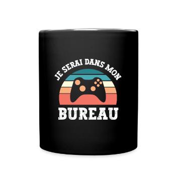 je serai dans mon bureau - Mug uni - noir - Devant