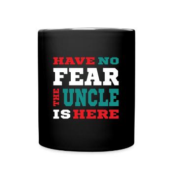 Have no Fear the Uncle is here, Onkel Design - Full Colour Mug - black - Front