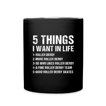 5 choses que je veux dans la vie Roller Derby - Mug uni - noir - Devant