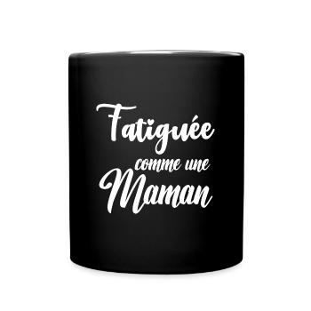 Fatiguée comme une maman - Mug uni - noir - Devant