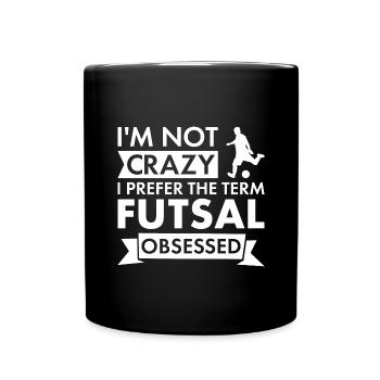 Sport I Am Not Crazy Futsal - Full Colour Mug - black - Front