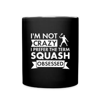 Sport I Am Not Crazy Squash - Full Colour Mug - black - Front