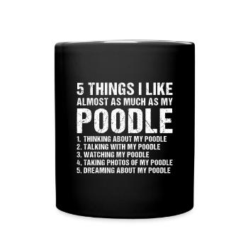 5 Things I Like As Much As My Poodle - Tasse einfarbig - Schwarz - Vorne