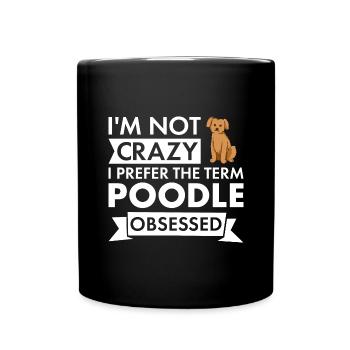 I Prefer The Term Poodle Obsessed - Tasse einfarbig - Schwarz - Vorne