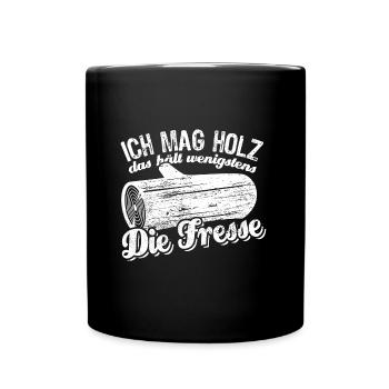 Ich mag Holz das hält wenigstens die Fresse - Tasse einfarbig - Schwarz - Vorne