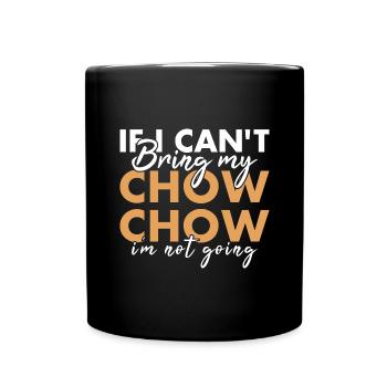 Apportez mon Chow Chow Je ne vais pas - Mug uni - noir - Devant
