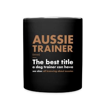 Dog Aussie Trainer Definition - Full Colour Mug - black - Front
