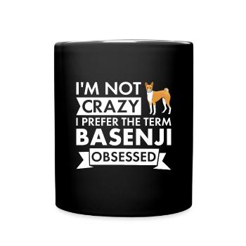 Dog Not Crazy I Prefer The Term Basenji Obsessed - Full Colour Mug - black - Front