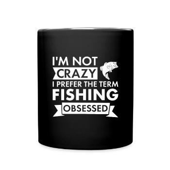 Fisher I'm Not Crazy Fishing - Full Colour Mug - black - Front